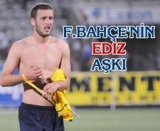 Fenerbahçe'nin Ediz aşkı
