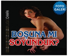 Boşuna mı soyunduk?