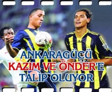 Ankaragücü Önder ve Kazım'a talip...