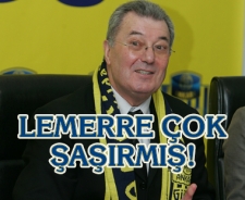 Lemerre çok şaşırmış