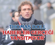 Doll "Haberler gerçeği yansıtmıyor"