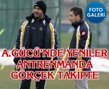 A.Gücü'nde yeni transferler Ahmet Gökçek'in gözetiminde