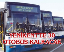 Yenikent'e 30 otobüs kalkacak