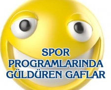 Spor programlarından güldüren gaflar