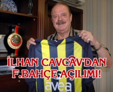 İlhan Cavcav'dan F.Bahçe açılımı!