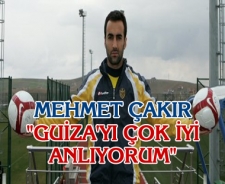 Mehmet Çakır "Guiza'yı iyi anlıyorum"