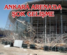 Ankara Arena'da şok gelişme