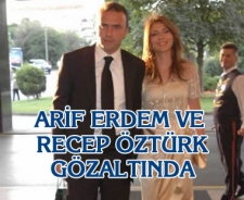 Arif Erdem ve Recep Öztürk gözaltında