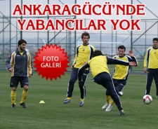 Ankaragücü'nde yabancılar yok...