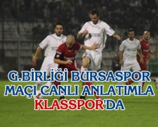 G.Birliği Bursaspor canlı anlatımla Klasspor'da