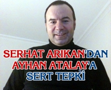Serhat Arıkan'dan Ayhan Atalay'a sert tepki