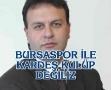 Faruk Mangırcı "Bursaspor ile kardeş kulüp değiliz"