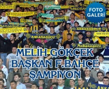 Melih Gökçek başkan Fenerbahçe şampiyon