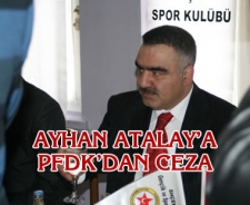Ayhan Atalay'a PFDK'dan ceza....