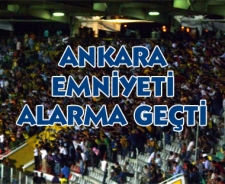 Ankara Emniyeti alarma geçti