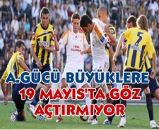 A.Gücü büyüklere 19 Mayıs'ta göz açtırmıyor