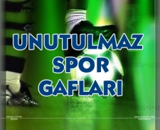 Unutulmaz spor gafları