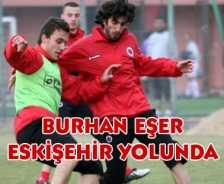 Burhan Eşer Eskişehirspor yolunda