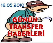 Günün transfer haberleri (16.05.2010)