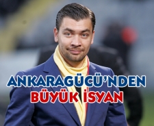 Ankaragücü'nden büyük isyan