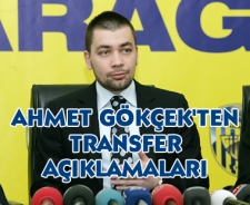Ahmet Gökçek'ten transfer açıklamaları