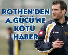 A.Gücü'ne Rothen'den kötü haber