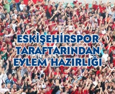 Eskişehirspor'dan büyük eylem hazırlığı