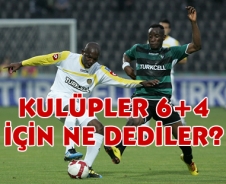 Kulüpler 6+4 için ne dediler?