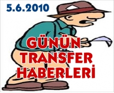 Günün transfer haberleri (5.6.2010)