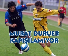 Murat Duruer kapışılamıyor