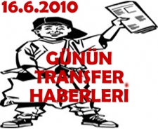 Günün transfer haberleri (16.6.2010)