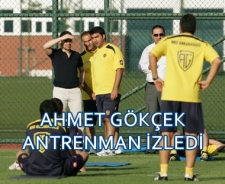 Ahmet Gökçek antrenman izledi...