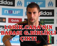 Lorik Cana'nın babası Gençlerbirlikli çıktı