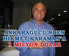 Ankaragücü'nden Hikmet Karaman'a 1 milyon dolar