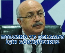 Holosko ve Delgado'yu istiyoruz