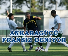 Ankaragücü Fransız deniyor