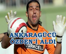 Ankaragücü Özden'i aldı