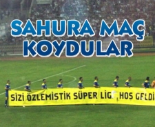 Sahura maç koydular