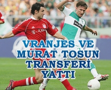 Vranjes ve Murat Tosun transferi yattı