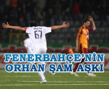 Fenerbahçe'nin Orhan Şam aşkı