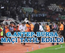 G.Antepspor Bursaspor maçı tatil edildi