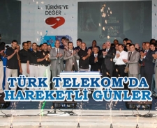 Türk Telekom'da hareketli günler