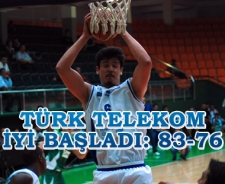 Türk Telekom iyi başladı: 83-76