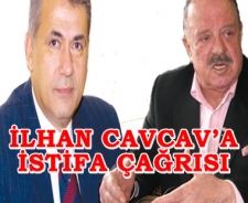 İlhan Cavcav'a istifa çağrısı