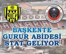 Başkente gurur abidesi stat geliyor