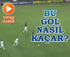 Bu gol nasıl kaçar?