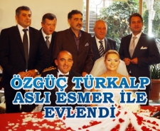 Özgüç Turkalp Aslı Esmer ile evlendi