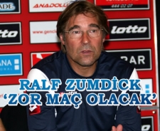 Ralf Zumdick 'Zor maç olacak'