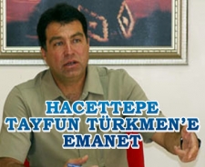 Hacettepe Türkmen'e emanet