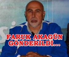 Faruk Akagün gönderildi